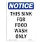 Signmission OSHA Notice, 5" Height, NOTICE This Sink For Food Wash Only Sign, 5" X 3.5", Portrait OS-NS-D-35-V-16704 - alternate 1